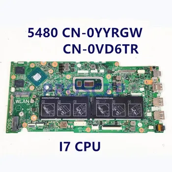 CN-0YYRGW 0YYRGW YYRGW CN-0VD6TR 0VD6TR VD6TR най-Високо Качество За Dell Inspiron 5480 дънна Платка на лаптоп с процесор I7 100% напълно тестван